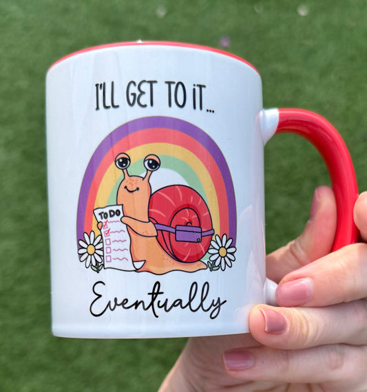 I'll Get To It Eventually Mug  - Cute Snail Humour Mug
